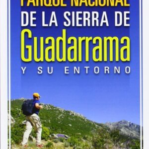 50 rutas por el Parque Nacional de la Sierra de Guadarrama y su entorno (Guía De Excursionismo)